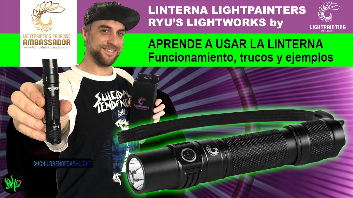 Lightpainter RYU’s Lightworks: la Linterna del Lightpainter